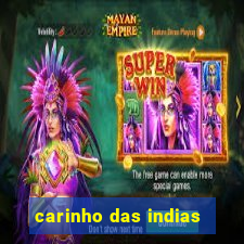 carinho das indias