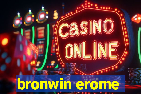 bronwin erome