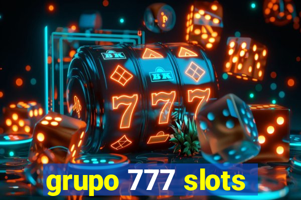 grupo 777 slots