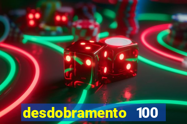 desdobramento 100 dezenas em apenas 6 jogos