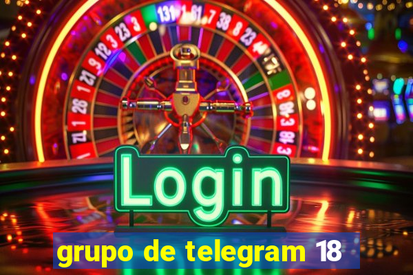 grupo de telegram 18