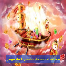 jogo do tigrinho demonstrativo