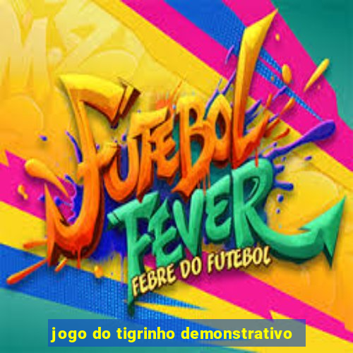 jogo do tigrinho demonstrativo