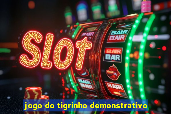 jogo do tigrinho demonstrativo