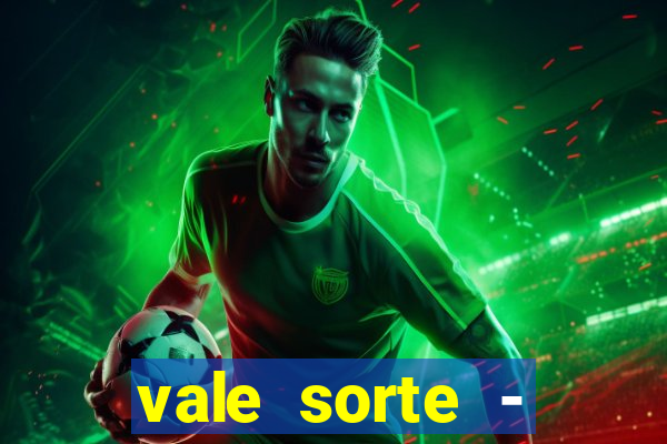 vale sorte - resultado hoje