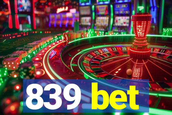 839 bet