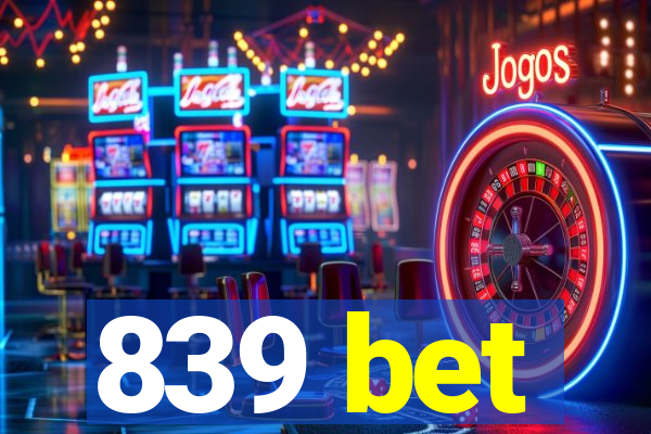 839 bet