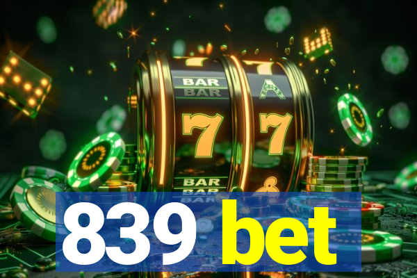 839 bet