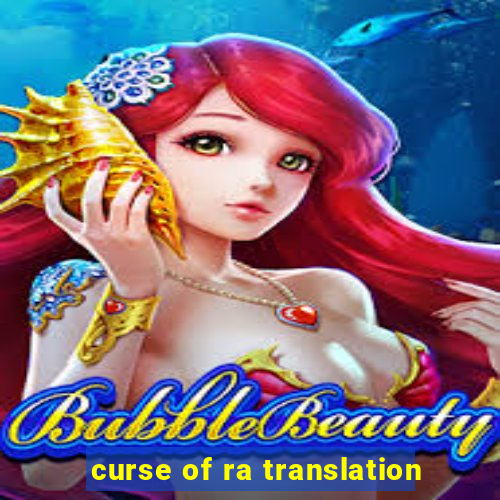 curse of ra translation