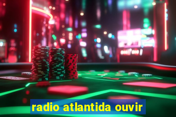 radio atlantida ouvir