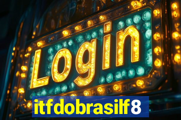 itfdobrasilf8