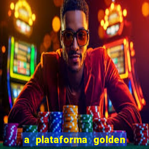 a plataforma golden slots paga mesmo