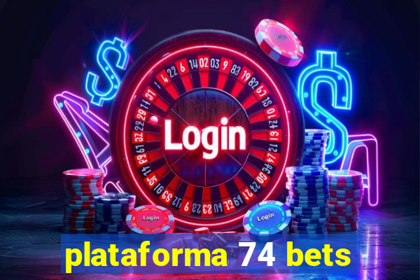 plataforma 74 bets