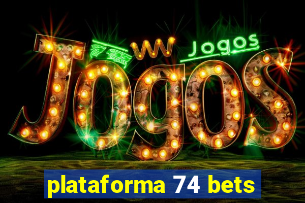 plataforma 74 bets