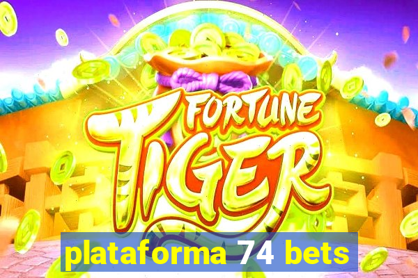 plataforma 74 bets