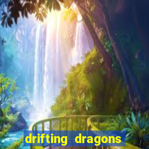 drifting dragons season 2