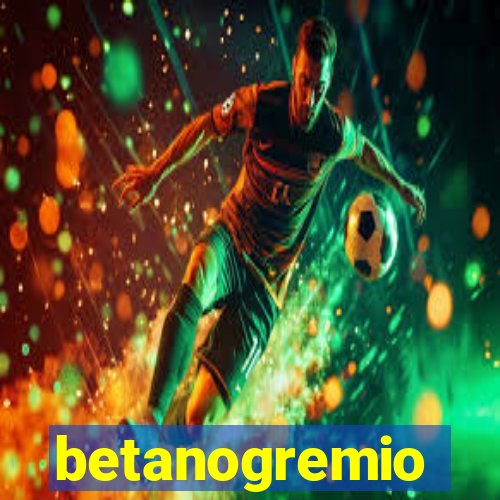 betanogremio