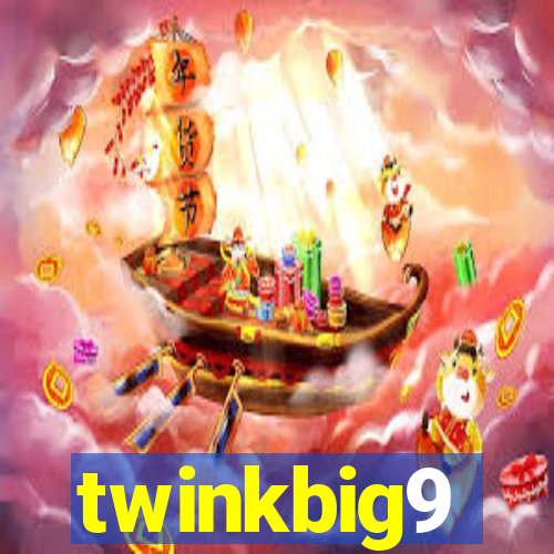 twinkbig9