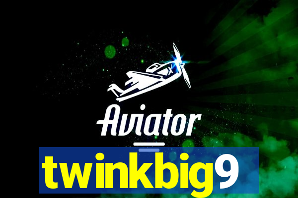 twinkbig9