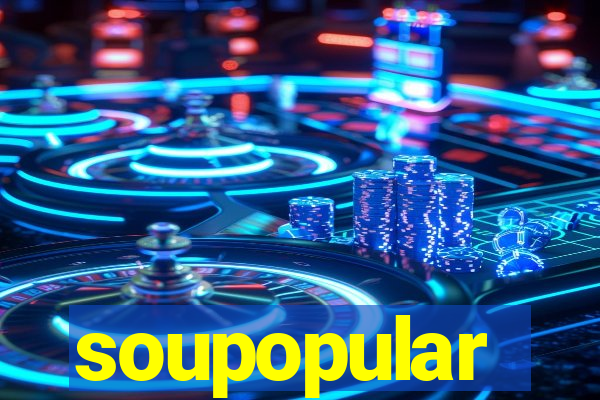 soupopular