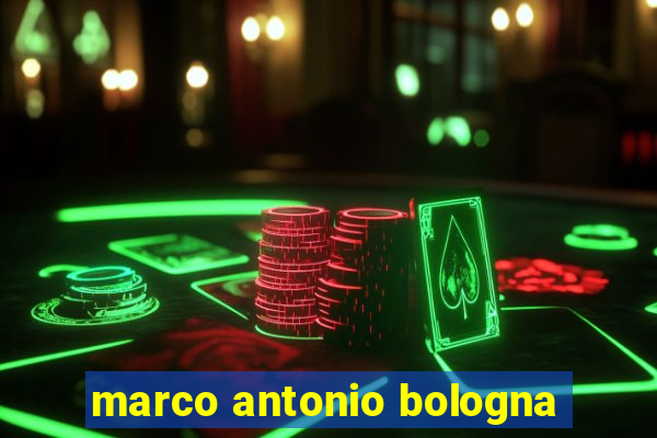 marco antonio bologna