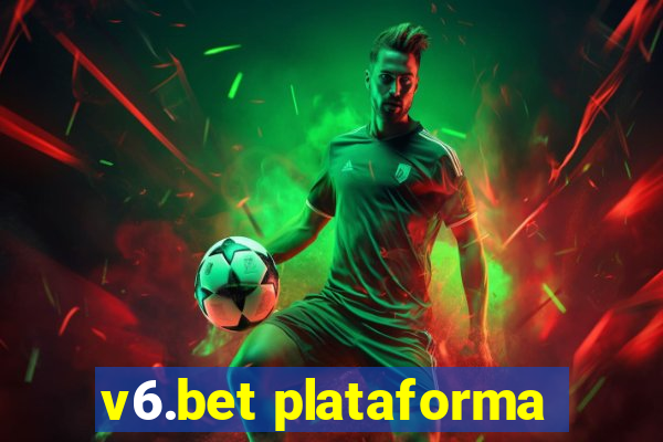 v6.bet plataforma