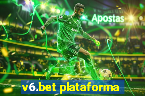 v6.bet plataforma