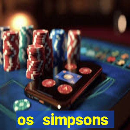 os simpsons assistir dublado