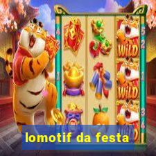 lomotif da festa