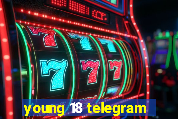 young 18 telegram