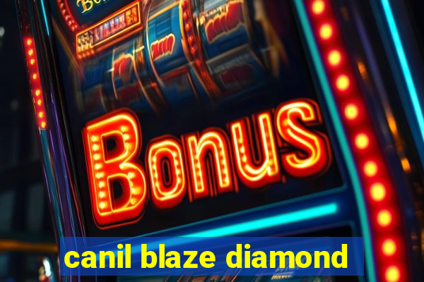 canil blaze diamond