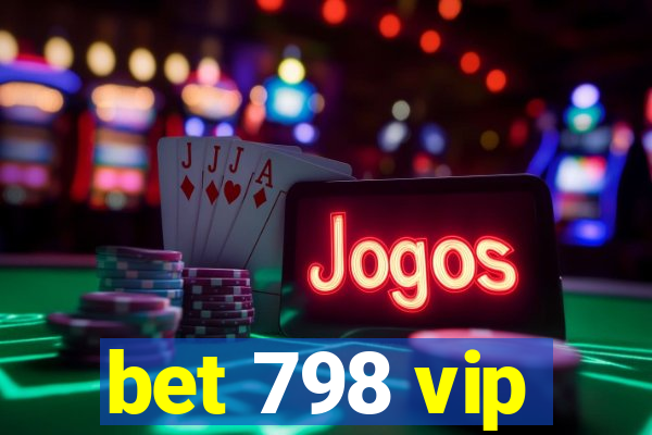 bet 798 vip