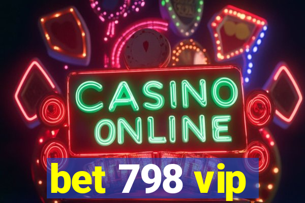 bet 798 vip