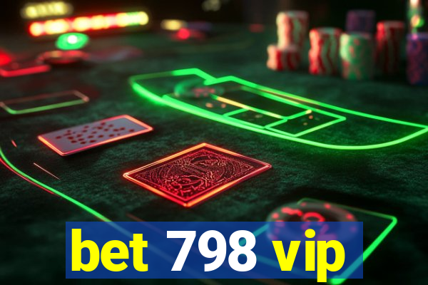 bet 798 vip