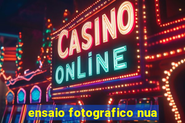 ensaio fotografico nua