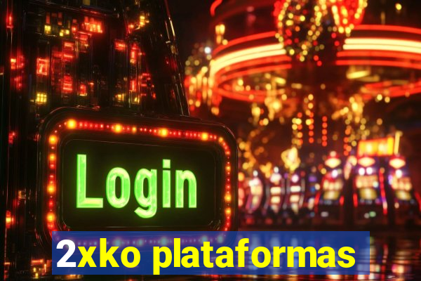 2xko plataformas