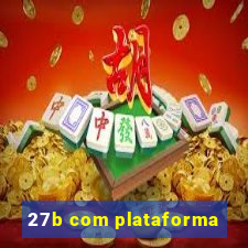 27b com plataforma