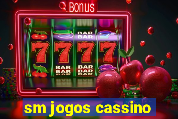 sm jogos cassino