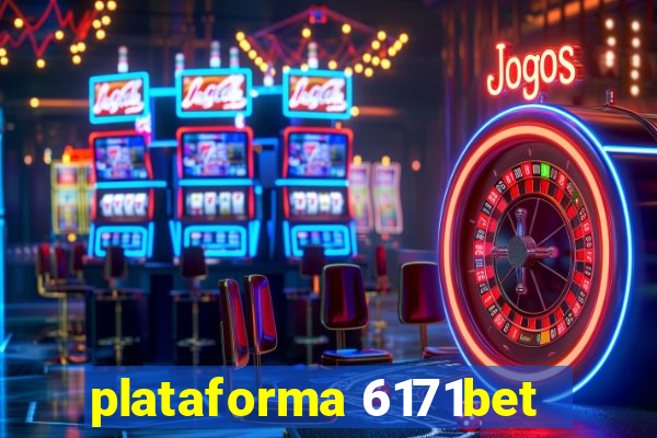 plataforma 6171bet