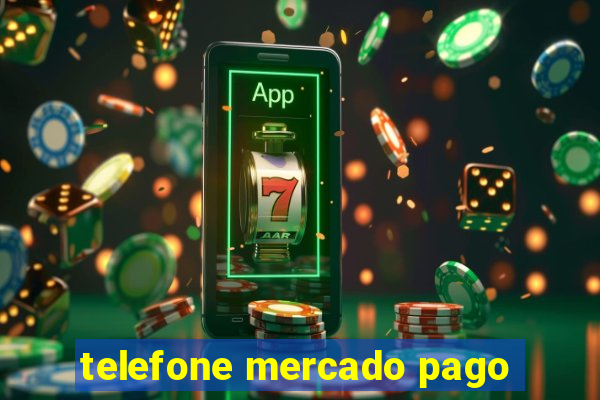 telefone mercado pago