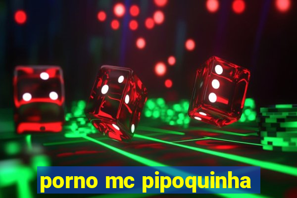 porno mc pipoquinha