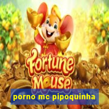 porno mc pipoquinha