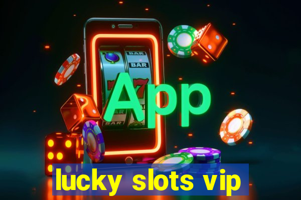 lucky slots vip