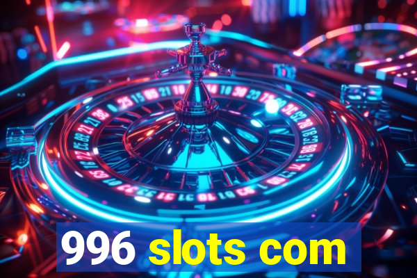 996 slots com