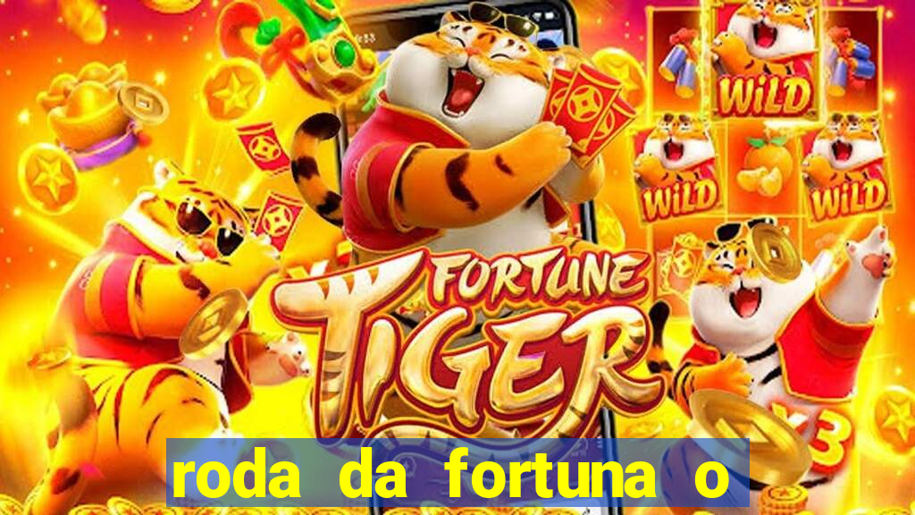 roda da fortuna o que ele sente por mim