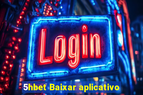 5hbet Baixar aplicativo