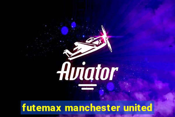 futemax manchester united