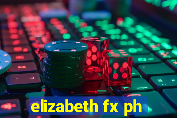 elizabeth fx ph