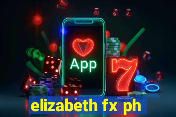 elizabeth fx ph