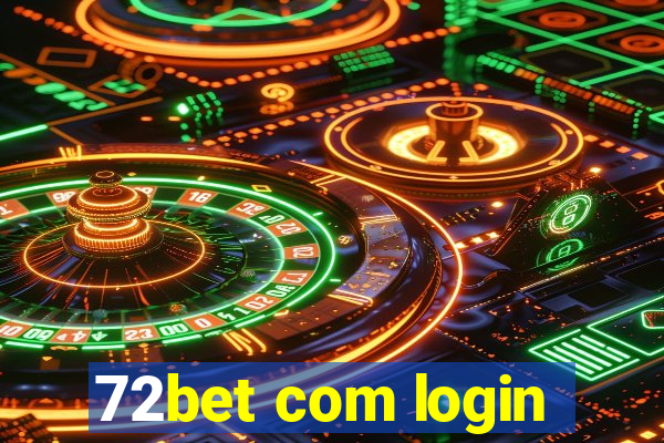 72bet com login